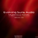 Evolving Suns Audio - Mysterious Forces