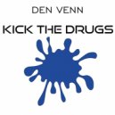 Den Venn - Kick the drugs