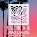 Angelo M,,Vanilla Mike - Something In Me (Highjacks Late Night Mix)