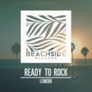 Lowork - Ready to Rock