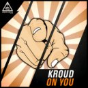 Kroud - On You