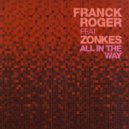 Franck Roger feat Zonkes - All In The Way