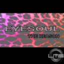 EyeSoul - The Reason