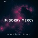 Roque feat.Ms Dippy - I'm Sorry Mercy