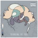Fry Ups - Thinking of You