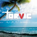 Torvic - Good Vibes