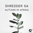 Shredder SA - Autumn In Afrika