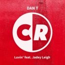 Dan T, Jadey Leigh - Luvin'