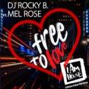 DJ Rocky B Ft. Mel Rose - Free To Love