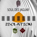 Soul Des Jaguar - Isolation