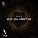Janoko - When You Hear That