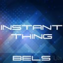 BELS - Instant Thing