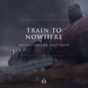 Fatum & Dylan Matthew - Train To Nowhere