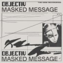 Objectiv - Masked Message