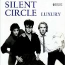 Silent Circle - Luxury (Original Mix)