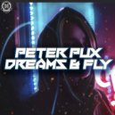 Peter Pux - Dreams & Fly