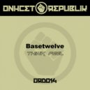 Basetwelve - Think Feel (Original Mix)