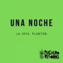 LA JOYA, PLANTON - Una Noche