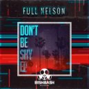 Full Nelson - Don't Be Shy