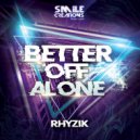 Rhyzik - Better Off Alone