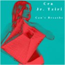 Cra & Jr. Tziri - Can\'t Breathe (Extended Mix)