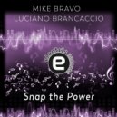 Luciano Brancaccio - Mike Bravo - Snap The Power