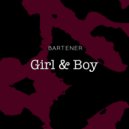 Bartener - Girl & Boy (Radio Mix)