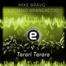 Luciano Brancaccio & Mike Bravo - Tarari Tarara (Original Mix)