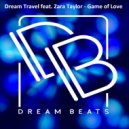 Dream Travel feat. Zara Taylor - Game of Love