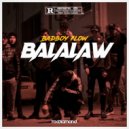 Badboy 7low - Balalaw