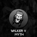 Walker V - Myth