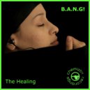 B.A.N.G! - The Healing (Instrumental Extended)