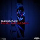 SUBSTANCE - Real Murdah
