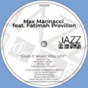 Max Marinacci, Fatimah Provillon - Give It What You Got