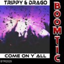 Trippy & Drago - Come On Y'all