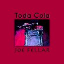 Joe Fellar - Toda Cola