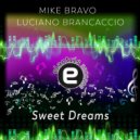 Mike Bravo, Luciano Brancaccio - Sweet Dreams