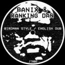 Panix & Ranking Dan - Birdman Style