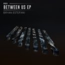 Bryan Estefani - Between Us
