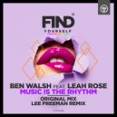 Ben Walsh (UK) feat Leah Rose - Music Is The Rhythm (Lee Freeman Remix)