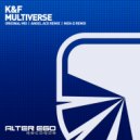 K&F - Multiverse (Angel Ace Remix)