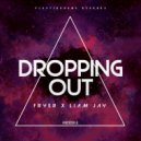 Fryer x Liam Jay - Dropping Out