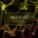Vincent Vee - Back Again