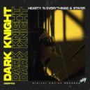 Hearty 'N Everythings, Stayer - Dark Knight