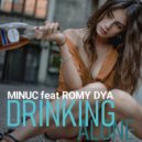 Minuc feat Romy Dya - Drinking Alone