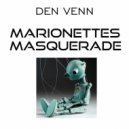 Den Venn - Marionettes Masquerade