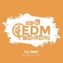 Hard EDM Workout - I\'ll Wait (Workout Mix 140 bpm)