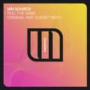 Ian Source feat. Ann Thalia - Feel The Same