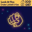 Drake Liddel & Kez - Look At You