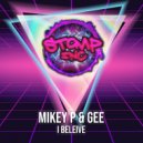 Mikey P & Gee - I Believe